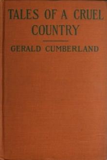 Tales of a Cruel Country by Gerald Cumberland