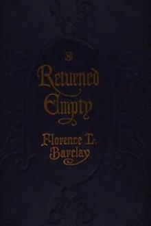 Returned Empty by Florence L. Barclay