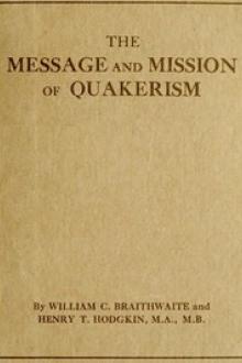 The Message and Mission of Quakerism by Henry Theodore, William Charles