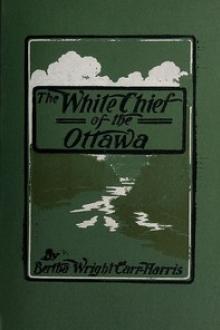 The White Chief of the Ottawa by Bertha Wright Carr-Harris