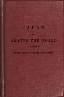 The Japan expedition. Japan and around the world by J. Willett