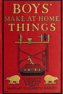 Boys' Make-at-Home Things by Carolyn Sherwin Bailey, Marian Elizabeth Bailey