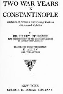 Two War Years in Constantinople by Harry Stürmer