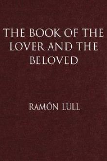The Book of the Lover and the Beloved by Ramón Lull