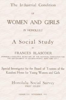 The Industrial Condition of Women and Girls in Honolulu by Frances Blascoer
