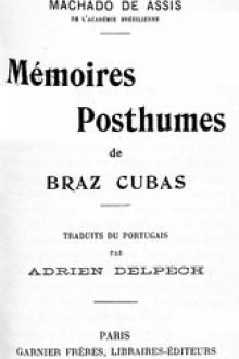 Mémoires Posthumes de Braz Cubas by Joaquim Maria Machado de Assis