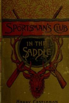 The Sportsman's Club in the Saddle by Harry Castlemon