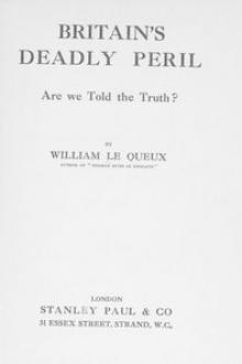 Britain's Deadly Peril by William le Queux