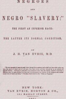 Negroes and Negro "Slavery by J. H. Van Evrie