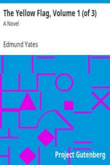 The Yellow Flag, Volume 1 (of 3) by Edmund Yates