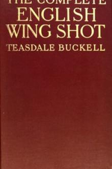 The Complete English Wing Shot by G. T. Teasdale-Buckell