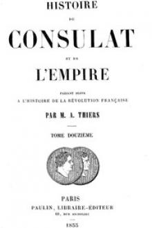 Histoire du Consulat et de l'Empire, (Vol. 12 / 20) by Adolphe Thiers
