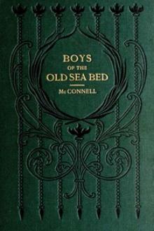 Boys of the Old Sea Bed by Charles Allen McConnell