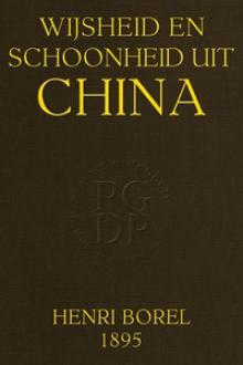 Wijsheid en Schoonheid uit China by Henri Borel