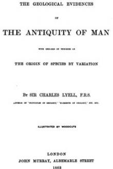 The Antiquity of Man by Sir Lyell Charles