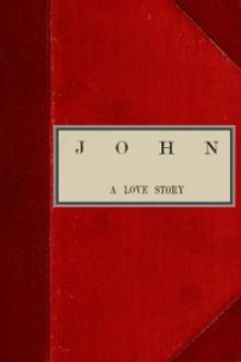 John, A Love Story by Margaret Oliphant