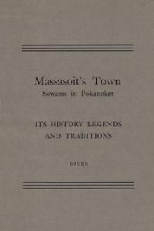 Massasoit's Town - Sowams in Pokanoket by Virginia Baker
