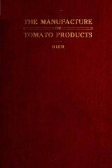 The Manufacture of Tomato Products by W. G. Hier