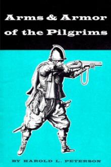 Arms and Armor of the Pilgrims by Harold Leslie
