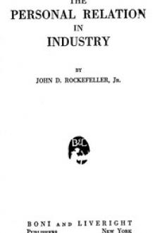 The Personal Relation in Industry by Jr., John D. Rockefeller