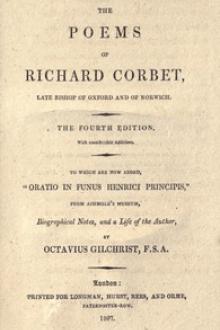The Poems of Richard Corbet, late bishop of Oxford and of Norwich by Richard Corbet, Octavius Gilchrist