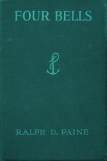 Four Bells by Ralph Delahaye Paine