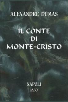 Il Conte di Monte-Cristo by Alexandre Dumas