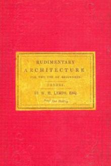 Rudimentary Architecture for the the Use of Beginners by W. H. Leeds