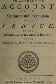 An authentick account of the measures and precautions used at Venice by Anonymous