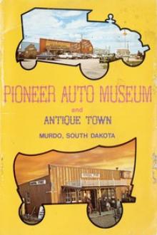 Pioneer Auto Museum and Antique Village by Dick Geisler