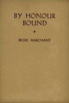 By Honour Bound by Bessie Marchant