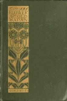 The Flower of Old Japan by Alfred Noyes