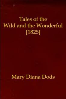 Tales of the Wild and the Wonderful by Mary Diana Dods