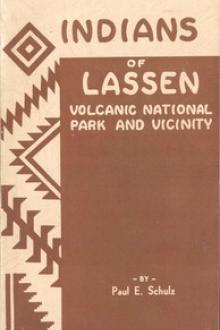 Indians of Lassen Volcanic National Park and Vicinity by Paul E. Schulz