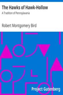 The Hawks of Hawk-Hollow by Robert Montgomery Bird
