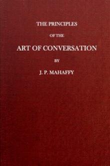 The Principles of the Art of Conversation by John Pentland Mahaffy