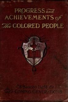 Progress and Achievements of the Colored People by Joseph R. Gay, Kelly Miller