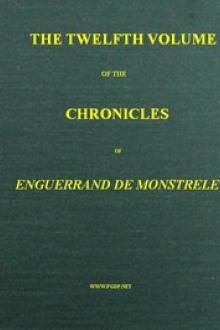 The Chronicles of Enguerrand de Monstrelet, Vol. 12 [of 13] by Enguerrand de Monstrelet