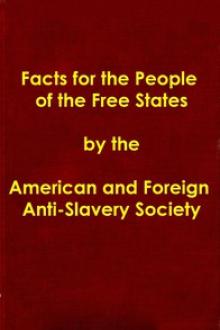 Facts for the People of the Free States by Foreign Anti-Slavery Society, American Tract Society