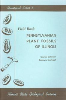 Field Book: Pennsylvanian Plant Fossils of Illinois by Charles Collinson, Romayne Skartvedt