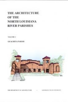 The Architecture of the North Louisiana River Parishes, Volume 1 by Unknown