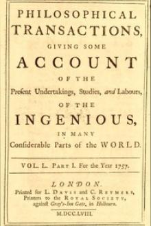 Philosophical Transactions, Giving Some Account Of The Present Undertakings, Studies, and Labours, of the Ingenious, in Many Considerable Parts of the World by Various