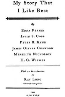 My Story That I Like Best by James Oliver Curwood, Irvin S. Cobb, Edna Ferber, Peter B. Kyne
