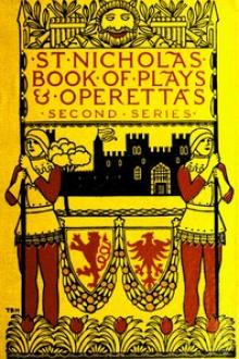 St. Nicholas Book of Plays & Operettas by Various
