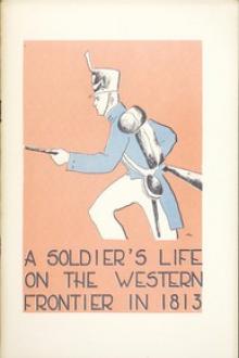 A Soldier's Life on the Western Frontier in 1813 by Anonymous