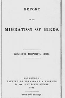 Report on the Migration of Birds in the Spring and Autumn of 1886. by R. Barrington, A. G. More, J. Cordeaux, W. Eagle Clarke, J. A. Harvie Brown