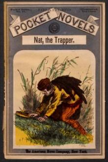 Nat, The Trapper and Indian-Fighter by Paul J. Prescott