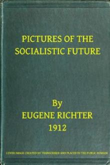 Pictures of the Socialistic Future by Eugene Richter