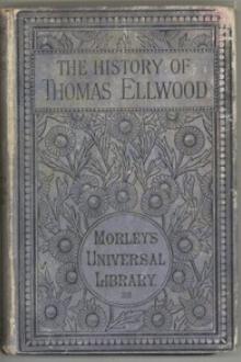 The History of Thomas Ellwood Written By Himself by Thomas Ellwood