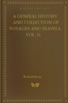 A General History and Collection of Voyages and Travels, Vol. 11 by Robert Kerr